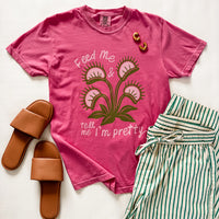 Feed Me and Tell Me I'm Pretty Graphic Tee